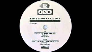 This Mortal Coil - Song To The Siren