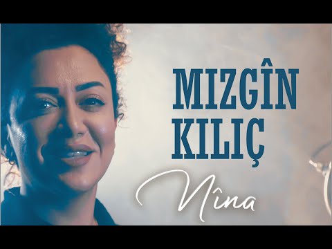 MIZGÎN KILIÇ - NÎNA [Official Music Video]