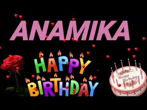 ANAMIKA happy birthday cack | happy birthday song | happy birthday photo ANAMIKA