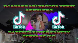 Download lagu DJ REMIK 📢SUPER SANTUY🎶AKANG ABI KAGODA📯VERSI ANGKLUNG🎼TERBARU 2021🎧 mp3 Download lagu DJ REMIK 📢SUPER SANTUY🎶AKANG ABI KAGODA📯VERSI ANGKLUNG🎼TERBARU 2021🎧 mp3