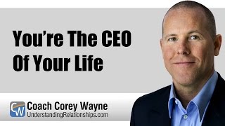 You’re The CEO Of Your Life