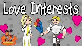 LOVE INTERESTS - Terrible Writing Advice