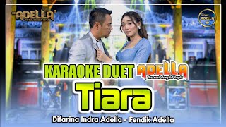 Download lagu KARAOKE DUET - TIARA ADELLA mp3