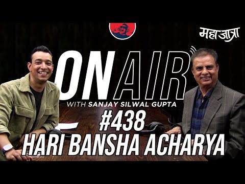 On Air With Sanjay #438 - Hari Bansha Acharya Returns!