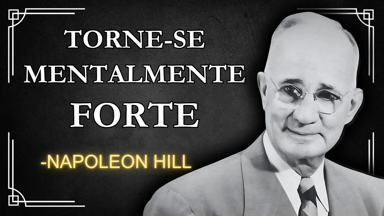 Torne-se mentalmente forte como um MILIONÁRIO | Napoleon Hill