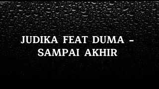 Download lagu JUDIKA FEAT DUMA - SAMPAI AKHIR ( LIRIK LAGU ) mp3