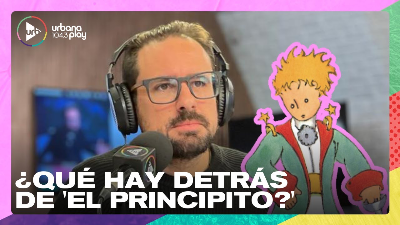 ¿Qué hay detrás de 'El Principito'? Juan Sklar en #TodoPasa