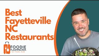 Best Fayetteville NC Restaurants