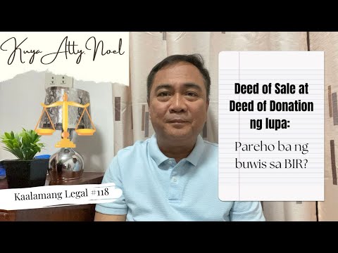 Deed of Sale at Deed of Donation ng lupa: Pareho ba ng buwis sa BIR?  |  Kaalamang Legal #118
