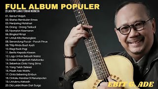 Download lagu Ebit G Ade - Sketsa Rembulan Emas I Kumpulan Lagu Pop 90's Populer Full Album Ebit G Ade 2024 mp3 Download lagu Ebit G Ade - Sketsa Rembulan Emas I Kumpulan Lagu Pop 90's Populer Full Album Ebit G Ade 2024 mp3
