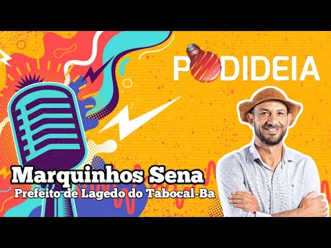 37EP do PODIDEIA - PART: Marquinhos Sena ( Prefeito de Lajedo do Tabocal-Ba )