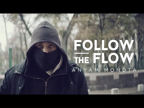 Follow The Flow - Anyám mondta [OFFICIAL MUSIC VIDEO]