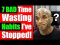 7 BAD TIME-WASTING HABITS I'VE STOPPED Since 2022 - Video 6377