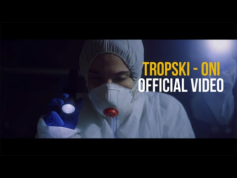 Tropski - ONI (Official Music Video)