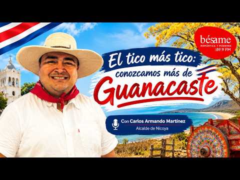 El tico más tico: ¡Conozcamos Guanacaste! | Carlos Armando Martínez, Alcalde de Nicoya
