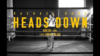 Rachael Dadd – “Heads Down”