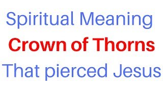 Spiritual meaning of the Crown of Thorns