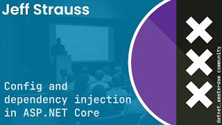 Jeff Strauss - Config and Dependency Injection in ASP.NET Core