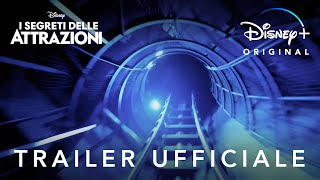 Disney+ | I Segreti delle Attrazioni - In Streaming dal 21 Luglio