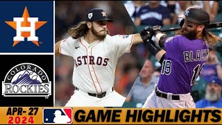 Colorado Rockies vs Houston Astros [Game Highlights] 4/27/2024 | MLB Highlights - MLB Season 2024