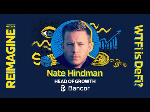 REIMAGINE 2020 v3.0 - Nate Hindman - Bancor - BNT