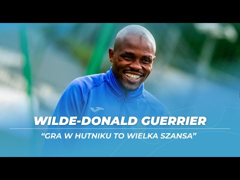 "Gra w Hutniku to wielka szansa" - Wilde-Donald Guerrier po transferze do Hutnika