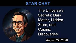 The Universe's Secrets: Dark Matter, Hidden Stars, and Cosmic Discoveries | Star Chat