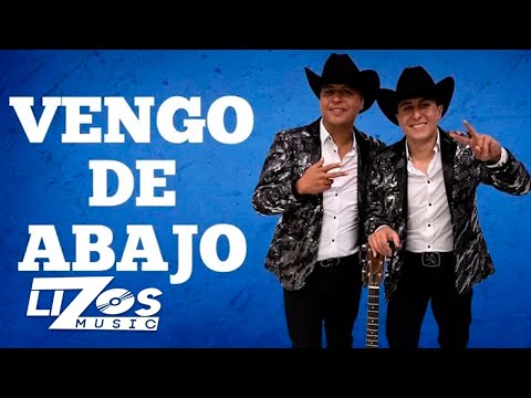 LOS 2 DE LA S - VENGO DE ABAJO (LETRA)