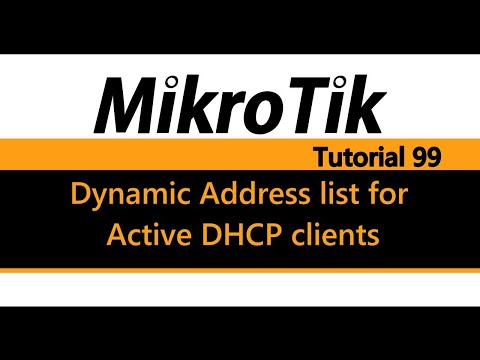 MikroTik Tutorial 99 - Dynamic Address list for Active DHCP clients