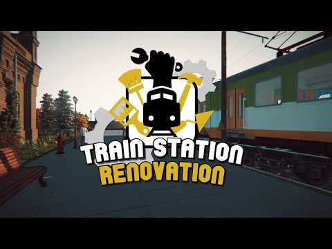 Train Station Renovation - Official Trailer thumbnail