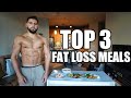 TOP 3 FAT LOSS MEALS: Cutting Diet | Meal By Meal