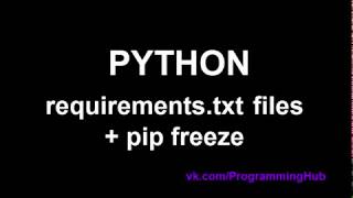 Файлы зависимостей Requirements в Python - Вывод и установка из файла