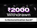 Is Demonetization Back The Impact Of The Withdrawal Of 2000 Rupee Notes