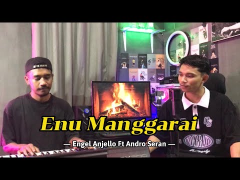 ENU MANGGARAI_Cip. Kurni Smith || Cover 🎤Engel Anjello ft 🎹Andro Seran