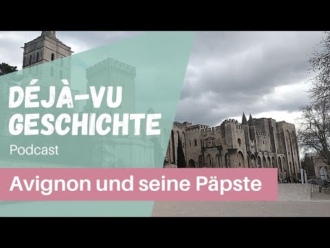 Podcast: Avignon und seine Päpste. Ein Stadtspaziergang