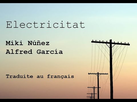 Electricitat  - Miki Núñez i Alfred García / Lletra / Traduite au français