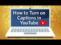 How to Turn on Captions in YouTube