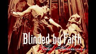 Blinded By Faith - Veiled Hideousness