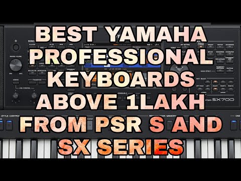 Best keyboards above 1lakh from yamaha psr s series and SX series check description for more details