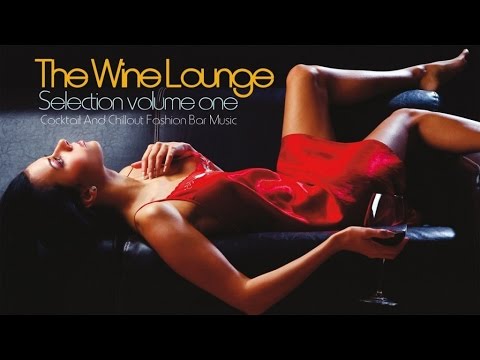 Top Lounge and Chillout Music - The Wine Selection, Vol. 1 ( Cocktail and Fashion Bar )