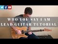 Who You Say I Am Lead Guitar Tutorial w/tab | Hillsong Worship Who You Say I Am Lead Guitar Tutorial w/tab | Hillsong Worship