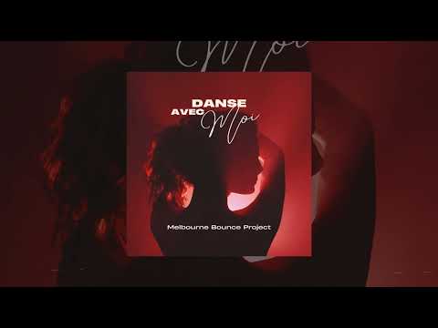 Melbourne Bounce Project - Danse Avec Moi