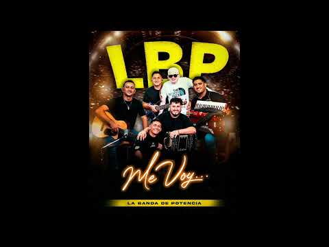Me voy- La Banda de Potencia- LBP 2025 🐐✨️
