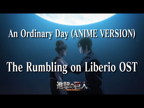 An Ordinary Day (Anime version)｜「The Rumbling on Liberio OST」｜Attack on Titan OST
