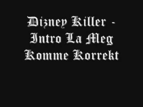 Dizney Killer - Intro La Meg Komme Korrekt