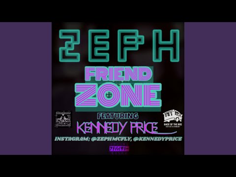 Friend Zone (feat. Kennedy Price) (Tell Me Remix)