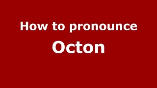 How to pronounce Octon