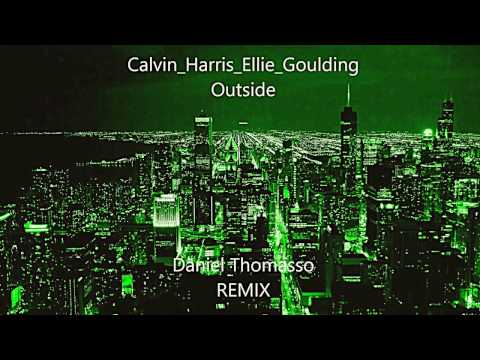 Calvin Harris ft. Ellie Goulding Outside ( Daniel Thomasso Remix )