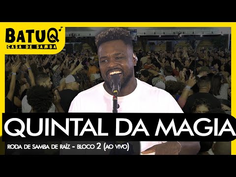 Quintal da Magia - Ao vivo na BatuQ - Bloco 2