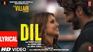 Dil(Lyrical):Ek Villain Returns JohnDishaArjunTara